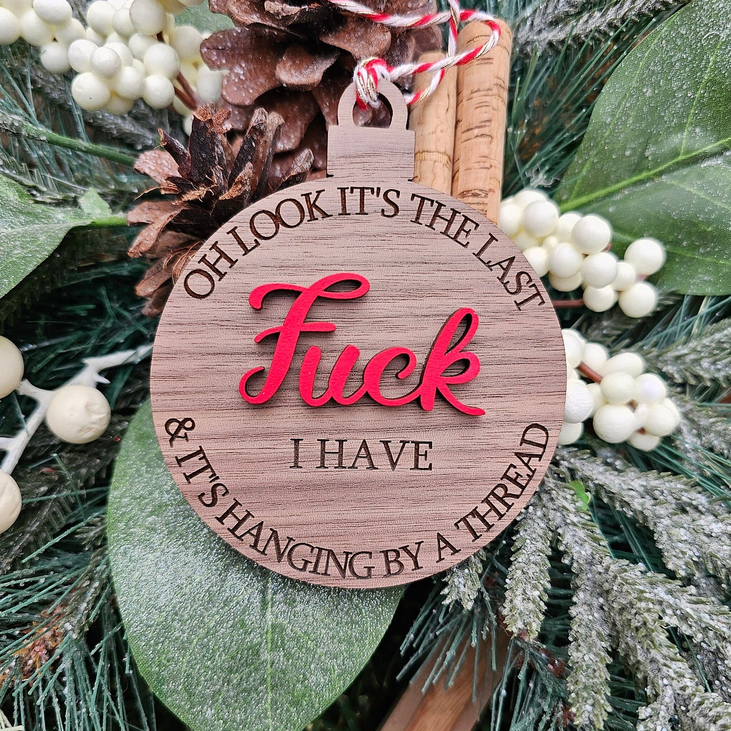 Oh Look It's The Last Fuck I Have And It's Hanging By A Thread Ornament ~ Fuck Ornament ~ Funny ~ Humor ~ Dark Humor ~ Humour